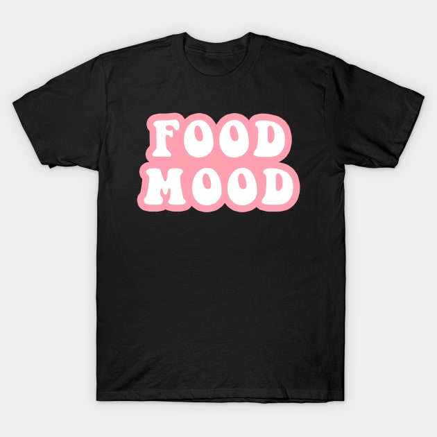 Food Mood T-Shirt by CityNoir